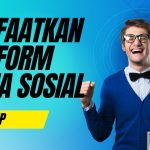 Manfaatkan Platform Media Sosial