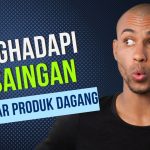 Menghadapi Persaingan di Pasar Produk Dagang