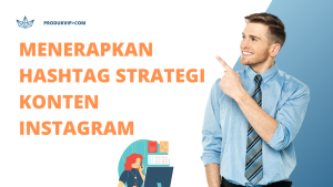 Menerapkan Hashtag Strategi Konten Instagram