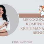 Menggunakan Komunikasi Krisis Manajemen Bisnis