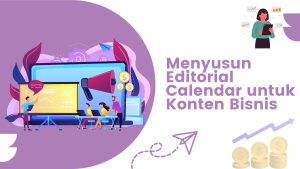 Menyusun Editorial Calendar untuk Konten Bisnis