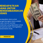 Mendapatkan Dana untuk Mengembangkan Bisnis