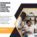 Membangun Brand Awareness Strategi Marketing