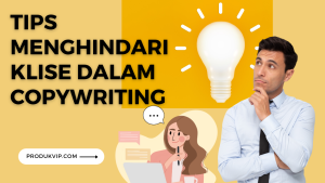 Tips Menghindari Klise dalam Copywriting